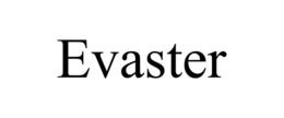 EVASTER trademark