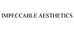 IMPECCABLE AESTHETICS trademark
