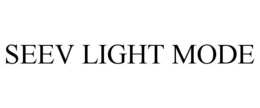 SEEV LIGHT MODE trademark