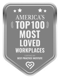 AMERICA’S TOP 100 MOST LOVED WORKPLACES CERTIFIED BY BEST PRACTICE INSTITUTE trademark