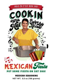 MAIS CA C'EST BON SHA! COOKIN WITH HAL THE CAJUN LADY ACCENT MEXICAN FIESTA PUT SOME FIESTA ON DAT SHA! MEXICAN SEASONING NET WT. 5.5 OZ (156 GRAMS) trademark