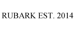 RUBARK EST. 2014 trademark