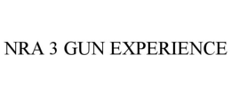 NRA 3 GUN EXPERIENCE trademark