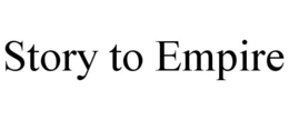 STORY TO EMPIRE trademark