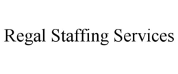 REGAL STAFFING SERVICES trademark
