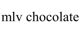 MLV CHOCOLATE trademark