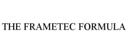 THE FRAMETEC FORMULA trademark