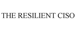 THE RESILIENT CISO trademark