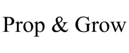 PROP & GROW trademark
