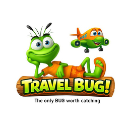 TRAVEL BUG THE ONLY BUG WORTH CATCHING trademark