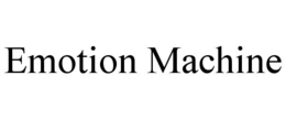 EMOTION MACHINE trademark