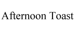 AFTERNOON TOAST trademark