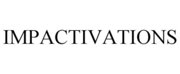 IMPACTIVATIONS trademark