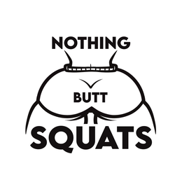NOTHING BUTT SQUATS trademark