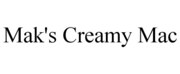 MAK'S CREAMY MAC trademark