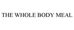 THE WHOLE BODY MEAL trademark