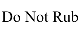 DO NOT RUB trademark