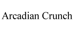 ARCADIAN CRUNCH trademark