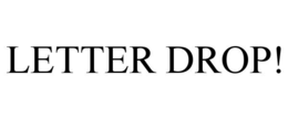 LETTER DROP! trademark