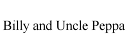 BILLY AND UNCLE PEPPA trademark