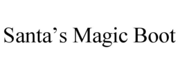 SANTA’S MAGIC BOOT trademark