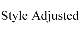 STYLE ADJUSTED trademark