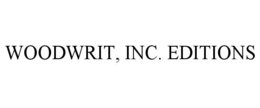 WOODWRIT, INC. EDITIONS trademark