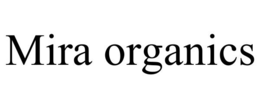 MIRA ORGANICS trademark