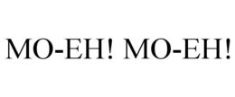 MO-EH! MO-EH! trademark