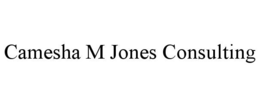 CAMESHA M JONES CONSULTING trademark