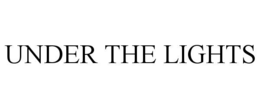 UNDER THE LIGHTS trademark