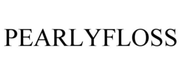 PEARLYFLOSS trademark