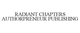 RADIANT CHAPTERS AUTHORPRENEUR PUBLISHING trademark