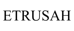 ETRUSAH trademark