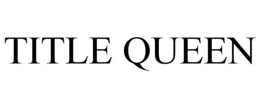 TITLE QUEEN trademark