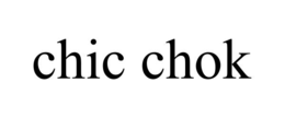 CHIC CHOK trademark