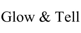 GLOW & TELL trademark