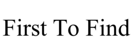 FIRST TO FIND trademark