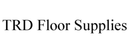 TRD FLOOR SUPPLIES trademark