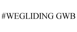 #WEGLIDING GWB trademark
