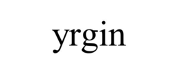 YRGIN trademark