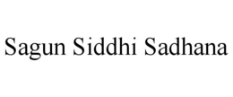 SAGUN SIDDHI SADHANA trademark