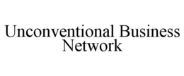 UNCONVENTIONAL BUSINESS NETWORK trademark