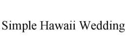 SIMPLE HAWAII WEDDING trademark