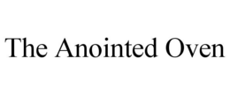 THE ANOINTED OVEN trademark
