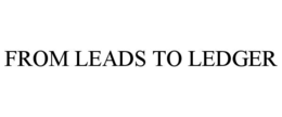 FROM LEADS TO LEDGER trademark