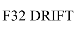 F32 DRIFT trademark