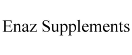 ENAZ SUPPLEMENTS trademark