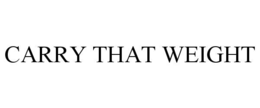 CARRY THAT WEIGHT trademark
