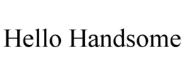 HELLO HANDSOME trademark